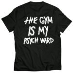 Killcrew The Gym Is My Psych Ward T-Shirt - Black White